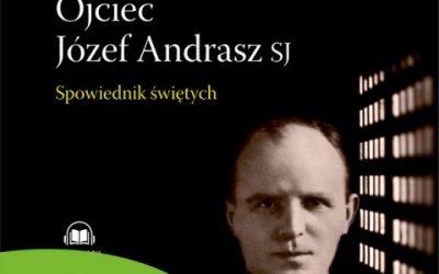 MP3 – Ojciec Józef Andrasz SJ – Spowiednik świętych
